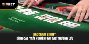 Baccarat SINBET – Đỉnh Cao Trải Nghiệm Bài Bạc Thượng Lưu