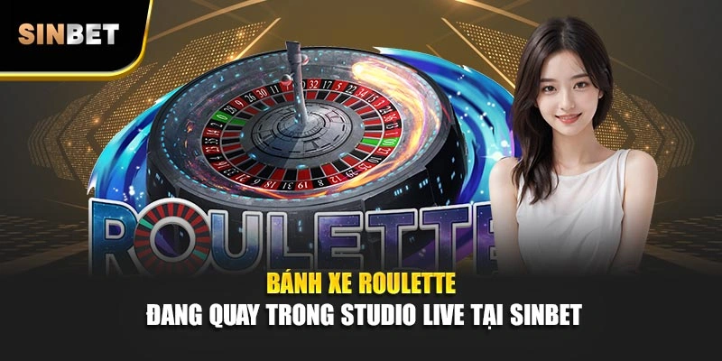 Bánh xe roulette đang quay trong studio live tại SINBET