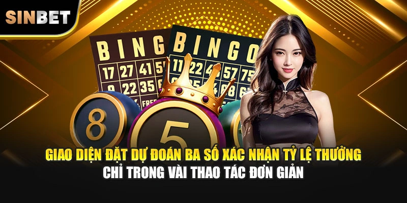 Giao diện đặt dự đoán ba số xác nhận tỷ lệ thưởng chỉ trong vài thao tác đơn giản