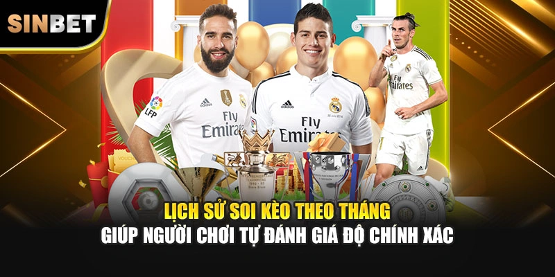 Lịch sử soi kèo theo tháng giúp người chơi tự đánh giá độ chính xác