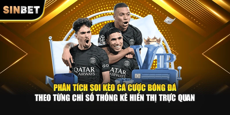 Phân tích soi kèo cá cược bóng đá theo từng chỉ số thống kê hiển thị trực quan
