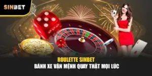 Roulette SINBET – Bánh Xe Vận Mệnh Quay Thật Mọi Lúc
