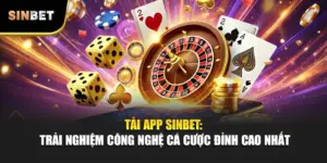 Tải App Sinbet: Trải Nghiệm Công Nghệ Cá Cược Đỉnh Cao Nhất
