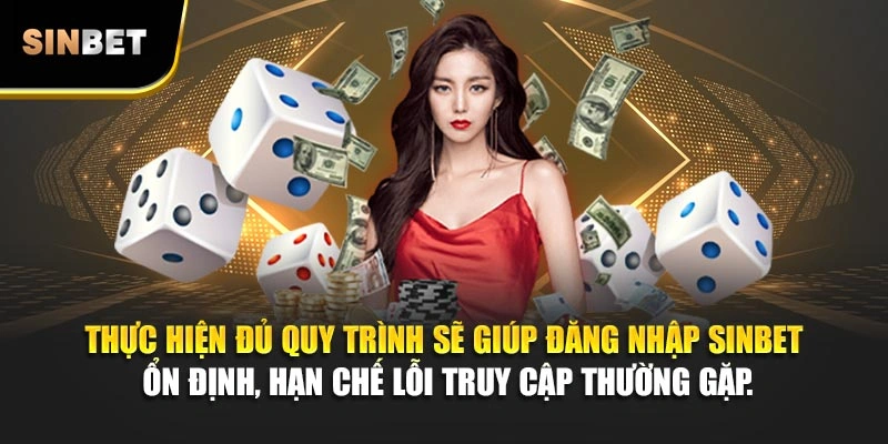 Thực hiện đủ quy trình sẽ giúp đăng nhập Sinbet ổn định, hạn chế lỗi truy cập thường gặp.