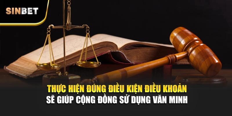 Thực hiện đúng điều kiện điều khoản sẽ giúp cộng đồng sử dụng văn minh 